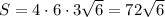 S=4\cdot 6\cdot 3\sqrt{6}=72\sqrt{6}