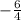 -\frac{6}{4}