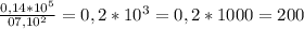 \frac{0,14*10^5}{07,10^2} =0,2*10^3=0,2*1000=200