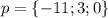 p = \{ -11;3;0 \}