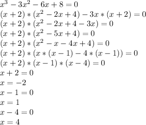 x^3-3x^2-6x+8=0\\(x+2)*(x^2-2x+4)-3x*(x+2)=0\\(x+2)*(x^2-2x+4-3x)=0\\(x+2)*(x^2-5x+4)=0\\(x+2)*(x^2-x-4x+4)=0\\(x+2)*(x*(x-1)-4*(x-1))=0\\(x+2)*(x-1)*(x-4)=0\\x+2=0\\x=-2\\x-1=0\\x=1\\x-4=0\\x=4