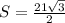 S=\frac{21\sqrt{3} }{2}