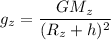 \displaystyle g_{z}=\frac{GM_{z}}{(R_{z}+h)^{2}}