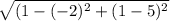 \sqrt{(1-(-2)^{2} + (1-5)^{2} }