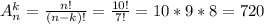 A_{n}^{k} = \frac{n!}{(n-k)!} = \frac{10!}{7!} = 10*9*8 =720
