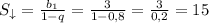 S_{\downarrow}=\frac{b_1}{1-q}=\frac3{1-0,8}=\frac3{0,2}=15