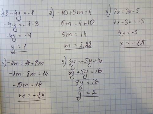 Знайди корірь рівняння: 3-4y=-1 -10+5m=4 7x=3x-5 -2m=14+8m 3y=-5y+16