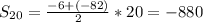 S_{20}=\frac{-6+(-82)}{2}*20=-880