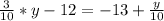 \frac{3}{10}*y - 12 = -13 + \frac{y}{10}