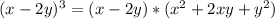 (x-2y)^{3} = (x-2y)*(x^{2} + 2xy + y^{2})