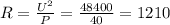 R=\frac{U^2}{P} =\frac{48400}{40} =1210