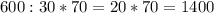 600:30*70=20*70=1400