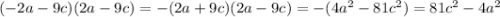 (-2a-9c)(2a-9c)=-(2a+9c)(2a-9c)=-(4a^{2} - 81c^{2})=81c^{2}-4a^{2}