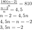 \frac{180(n-2)}{n} = 810\\\frac{n-2}{n} = 4,5\\n-2=4,5n\\4,5n-n=-2\\3,5n=-2