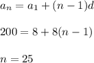 a_n=a_1+(n-1)d\\ \\ 200=8+8(n-1)\\ \\ n=25