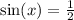 \sin(x) = \frac{1}{2}