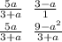 \frac{5a}{3 + a} \: \: \: \frac{3 - a}{1} \\ \frac{5a}{3 + a} \: \: \: \frac{9 - a {}^{2} }{3 + a}