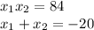 x_1x_2=84\\x_1+x_2=-20