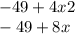 - 49 + 4x2 \\ - 49 + 8x