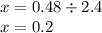 x = 0.48 \div 2.4 \\ x = 0.2