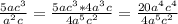 \frac{5ac^3}{a^2c} = \frac{5ac^3 * 4a^3c}{4a^5c^2} = \frac{20a^4c^4}{4a^5c^2}