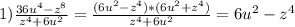 1)\frac{36u^4-z^8}{z^4+6u^2}=\frac{(6u^2-z^4)*(6u^2+z^4)}{z^4+6u^2} =6u^2-z^4