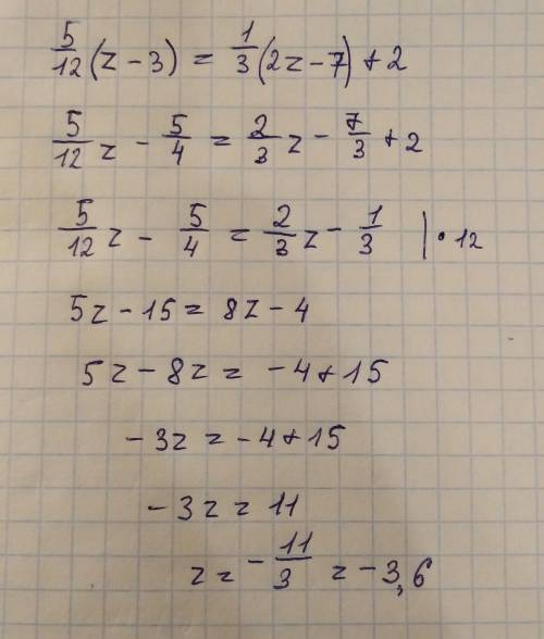 5/12(z-3)=1/3(2z-7)+2