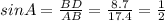 sin A = \frac{BD}{AB} = \frac{8.7}{17.4} = \frac{1}{2}