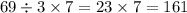 69 \div 3 \times 7 = 23 \times 7 = 161