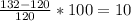 \frac{132-120}{120} * 100 = 10