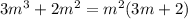 3m^{3} + 2m^{2} = m^{2}(3m + 2)