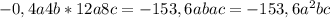 -0,4a4b*12a8c=-153,6abac=-153,6a^{2} bc