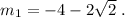 m_1=-4-2\sqrt2\; .