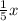 \frac{1}{5} x