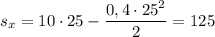 s_{x} = 10 \cdot 25 - \dfrac{0,4 \cdot 25^{2}}{2} = 125