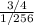 \frac{3/4}{1/256}