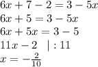 6x+7-2=3-5x\\6x+5=3-5x\\6x+5x=3-5\\11x-2\;\;\;|:11\\x=-\frac{2}{10}