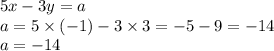 5x - 3y = a \\ a = 5 \times ( - 1) - 3 \times 3 = - 5 - 9 = - 14 \\ a = - 14