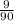 \frac{9}{90} %