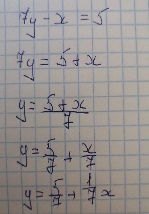 Выразите у через х в уравнениях 7у-х=5