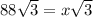 88\sqrt{3} = x\sqrt{3}