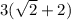 3(\sqrt{2} +2)