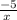 \frac{-5}{x\\}