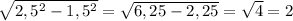 \sqrt{2,5^{2} - 1,5^{2} } = \sqrt{6,25 - 2,25} = \sqrt{4} = 2