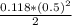 \frac{0.118*(0.5) ^2}{2}