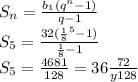 S_{n} =\frac{b_{1} (q^{n}-1) }{q-1} \\S_{5} = \frac{32(\frac{1}{8}^{5}-1 )}{\frac{1}{8}-1 } \\S_{5}=\frac{4681}{128} = 36\frac{72}{y128}