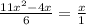 \frac{11 {x}^{2} - 4x }{6} = \frac{x}{1}