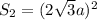 S_2=(2\sqrt{3}a )^2