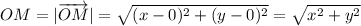 OM=|\overrightarrow{OM}|=\sqrt{(x-0)^2+(y-0)^2}=\sqrt{x^2+y^2}