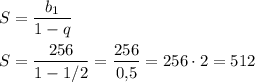 S=\dfrac{b_1}{1-q}\\\\S=\dfrac{256}{1-1/2}=\dfrac{256}{0{,}5}=256 \cdot 2=512